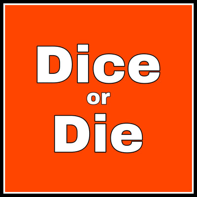 Dice or Die